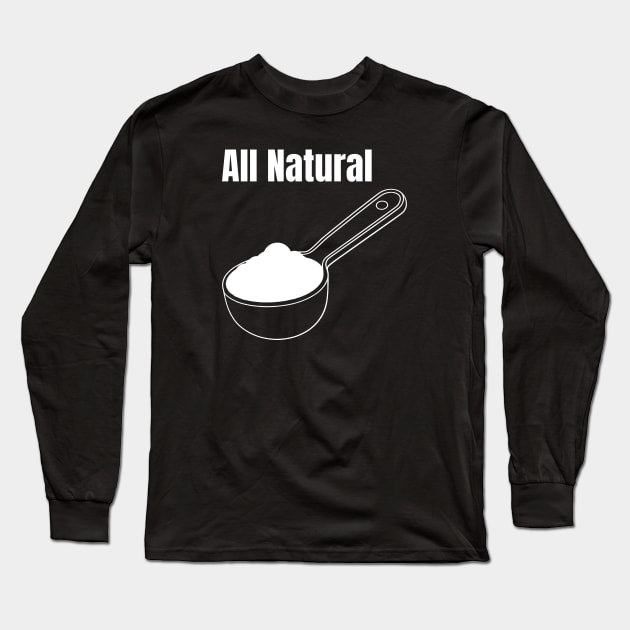 All Natural Creatine Monohydrate Workout Gear Long Sleeve T-Shirt by ThesePrints